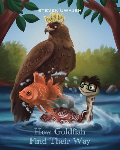 How Goldfish Find Their Way - Uwajeh, Steven