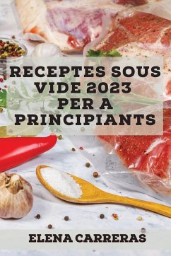 Receptes Sous Vide 2023 per a principiants - Carreras, Elena