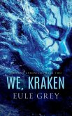 We, Kraken