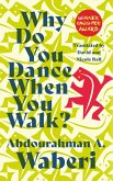 Why Do You Dance When You Walk? (eBook, ePUB)