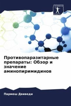 Protiwoparazitarnye preparaty: Obzor i znachenie aminopirimidinow - Dwiwedi, Parmesh