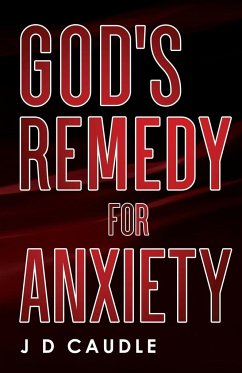 God's Remedy for Anxiety - Caudle, J. D.