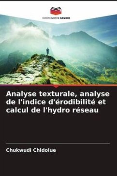 Analyse texturale, analyse de l'indice d'érodibilité et calcul de l'hydro réseau - Chidolue, Chukwudi