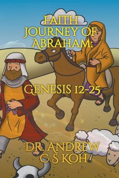 Faith Journey of Abraham - Koh, Andrew C S
