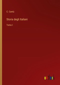 Storia degli Italiani - Cantù, C.