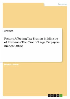 Factors Affecting Tax Evasion in Ministry of Revenues. The Case of Large Taxpayers Branch Office - Anonym