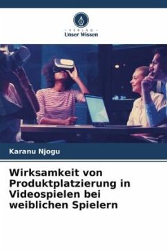 Wirksamkeit von Produktplatzierung in Videospielen bei weiblichen Spielern - Njogu, Karanu