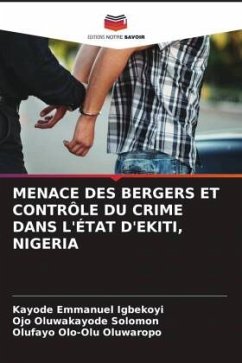 MENACE DES BERGERS ET CONTRÔLE DU CRIME DANS L'ÉTAT D'EKITI, NIGERIA - Emmanuel Igbekoyi, Kayode;Oluwakayode Solomon, Ojo;Olo-Olu Oluwaropo, Olufayo