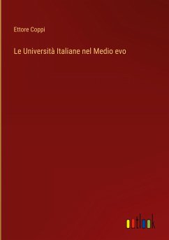 Le Università Italiane nel Medio evo - Coppi, Ettore