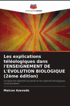 Les explications téléologiques dans l'ENSEIGNEMENT DE L'ÉVOLUTION BIOLOGIQUE (2ème édition) - Azevedo, Maicon