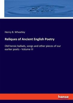Reliques of Ancient English Poetry - Wheatley, Henry B.