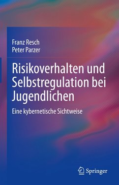 Risikoverhalten und Selbstregulation bei Jugendlichen (eBook, PDF) - Resch, Franz; Parzer, Peter