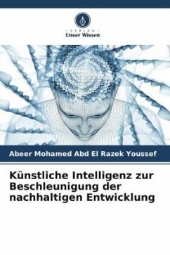 Künstliche Intelligenz zur Beschleunigung der nachhaltigen Entwicklung - Youssef, Abeer Mohamed Abd El Razek