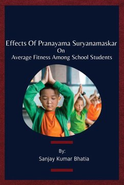 Effects Of Pranayama Suryanamaskar On Average Fitness Among School Students - Bhatia, Sanjay Kumar