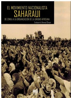 Cover Movimiento nacionalista Saharaui . De Zemla a la organización de la unidad africana
