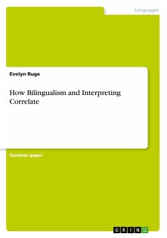 How Bilingualism and Interpreting Correlate - Ruge, Evelyn