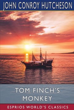 Tom Finch's Monkey (Esprios Classics) - Hutcheson, John Conroy