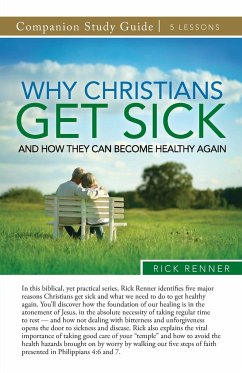 Why Christians Get Sick and How They Can Become Healthy Again Study Guide - Renner, Rick