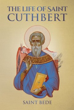 The Life of Saint Cuthbert - Bede, Saint; Christina, Nun; Skoubourdis, Anna