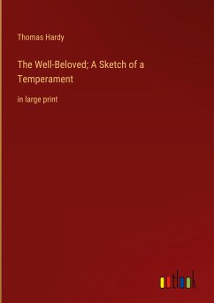 The Well-Beloved; A Sketch of a Temperament - Hardy, Thomas