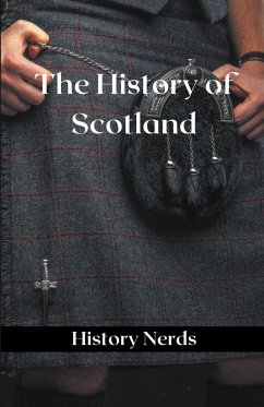 The History of Scotland - Nerds, History The History of Scotland - Nerds, History