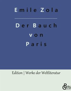 Der Bauch von Paris - Zola, Emile