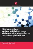 Medicamentos antiparasitários: Uma visão geral e importância das aminopirimidinas