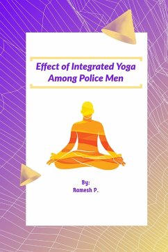 Effect Of Integrated Yoga Among Police Men - P, Ramesh