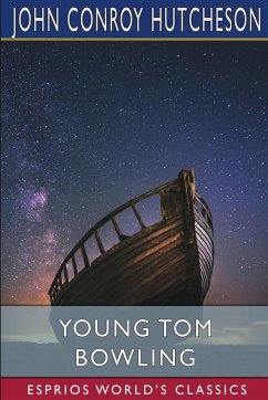 Young Tom Bowling (Esprios Classics) - Hutcheson, John Conroy