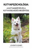 Kutyapszichológia Kutyapszichológia