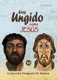 Eres ungido como Jesús