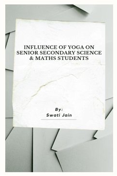 Influence Of Yoga On Senior Secondary Science & Maths Students - Jain, Swati