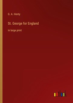 St. George for England - Henty, G. A.