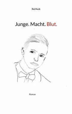 Junge. Macht. Blut. - Huck, Rai