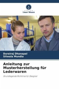 Anleitung zur Musterherstellung für Lederwaren - Dhanapal, Durairaj;Mundia, Sitwala