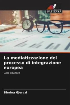 La mediatizzazione del processo di integrazione europea - Gjerazi, Blerina