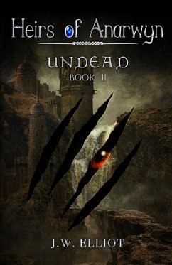 Undead (Heirs of Anarwyn, Book 2) - Elliot, J. W.