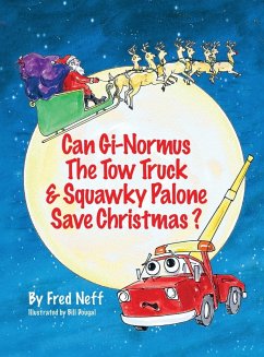Can Gi-Normous the Tow Truck and Squawky Palone Save Christmas? - Neff, Fred