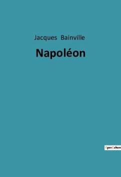 Napoléon - Bainville, Jacques