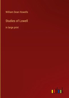 Studies of Lowell - Howells, William Dean