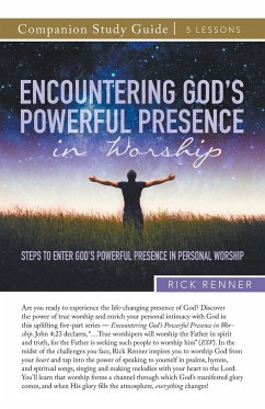 Encountering God's Powerful Presence in Worship Study Guide - Renner, Rick
