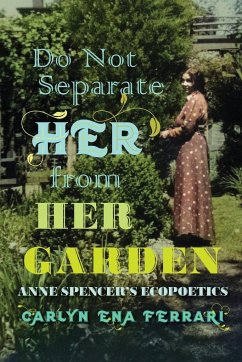 Do Not Separate Her from Her Garden - Ferrari, Carlyn Ena