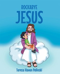 Rockabye Jesus (eBook, ePUB) - Pelinski, Teresa Haven