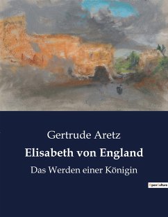 Elisabeth von England - Aretz, Gertrude