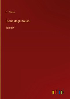 Storia degli Italiani - Cantù, C.