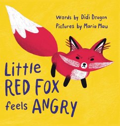 Little Red Fox Feels Angry - Dragon, Didi; Mau, Maria