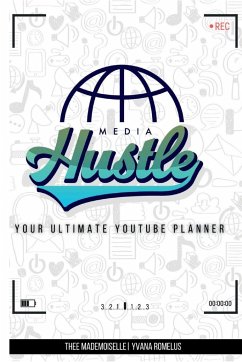 Media Hustle YouTube Planner - Edition 1 [Enhanced] - Romelus, Yvana