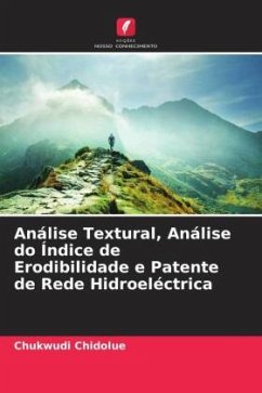 Análise Textural, Análise do Índice de Erodibilidade e Patente de Rede Hidroeléctrica - Chidolue, Chukwudi