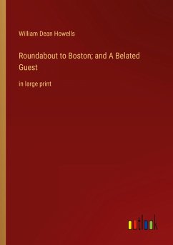 Roundabout to Boston; and A Belated Guest