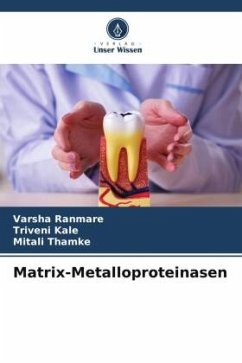 Matrix-Metalloproteinasen - Ranmare, Varsha;Kale, Triveni;Thamke, Mitali